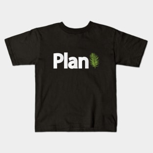 Plant being a plant typography design Kids T-Shirt